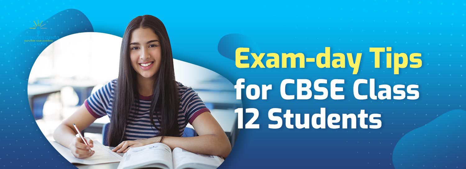 Exam-day Tips for CBSE Class 12 Students